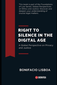 Right to Silence in the Digital Age