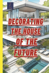 Decorating the House of the Future