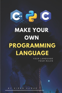 Make Your Own Programming Language