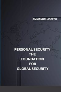 Personal Security The Foundation For Global Security