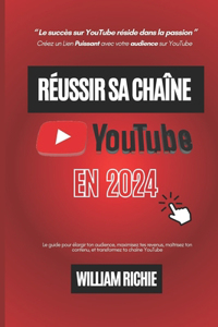 Réussir sa chaîne Youtube en 2024: Les stratégies gagnantes pour 2024, en partant de zéro