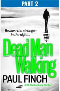 Dead Man Walking (Part 2 of 3)