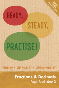 Ready, Steady, Practise! - Year 3 Fractions and Decimals Pupil Book
