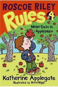 Roscoe Riley Rules #4: Never Swim in Applesauce