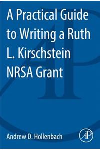 Practical Guide to Writing a Ruth L. Kirschstein Nrsa Grant