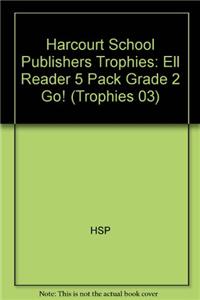 Harcourt School Publishers Trophies: Ell Reader 5 Pack Grade 2 Go!