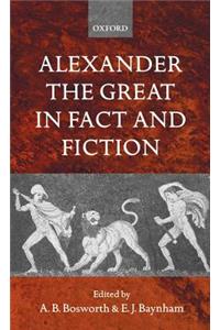 Alexander the Great in Fact and Fiction