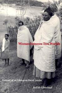 Woman Between Two Worlds: Portrait of an Ethiopian Rural Leader