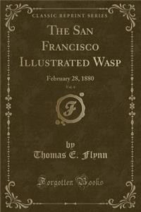 The San Francisco Illustrated Wasp, Vol. 4
