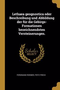 Lethaea geognostica oder Beschreibung und Abbildung der für die Gebirgs-Formationen bezeichnendsten Versteinerungen.