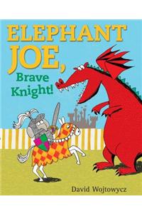 Elephant Joe, Brave Knight!