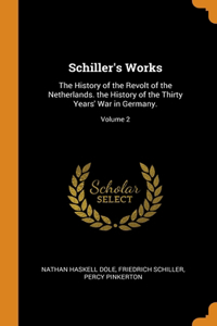 SCHILLER'S WORKS: THE HISTORY OF THE REV