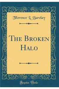 The Broken Halo (Classic Reprint)