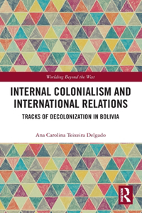 Internal Colonialism and International Relations