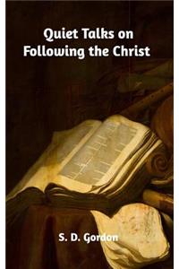 Quiet Talks on Following the Christ