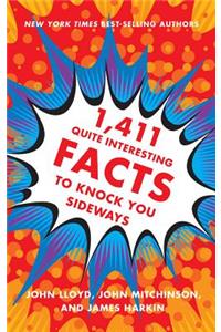 1,411 Quite Interesting Facts to Knock You Sideways