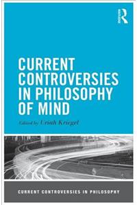 Current Controversies in Philosophy of Mind