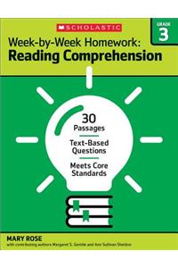 Week-By-Week Homework: Reading Comprehension Grade 3: 30 Passages - Text-Based Questions - Meets Core Standards