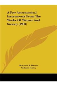 Few Astronomical Instruments From The Works Of Warner And Swasey (1900)