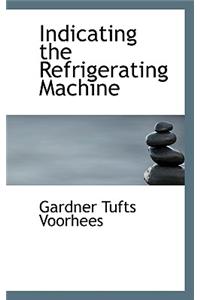 Indicating the Refrigerating Machine