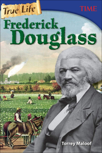 True Life: Frederick Douglass