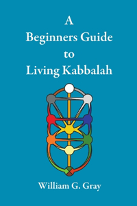 Beginners Guide to Living Kabbalah