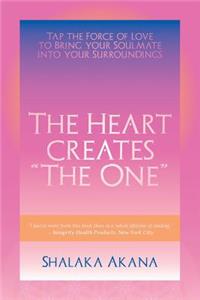 The Heart Creates "The One"