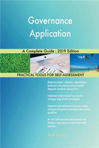 Governance Application A Complete Guide - 2019 Edition