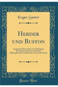 Herder Und Buffon: Inaugural-Dissertation Zur Erlangung Der Doktorwï¿½rde Bei Der Hohen Philosophischen Fakultï¿½t Der Universitï¿½t Basel (Classic Reprint)