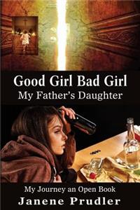 Good Girl Bad Girl My Father's Daughter