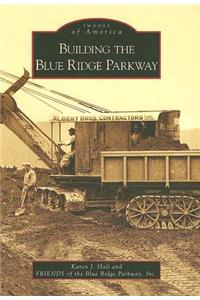 Building the Blue Ridge Parkway