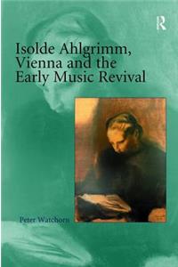 Isolde Ahlgrimm, Vienna and the Early Music Revival