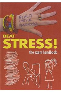 Beat Stress! the Exam Handbook