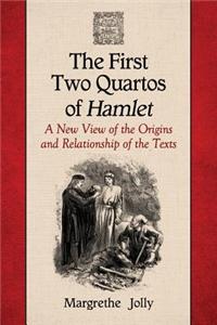 The First Two Quartos of Hamlet