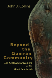 Beyond the Qumran Community