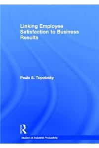 Linking Employee Satisfaction to Business Results