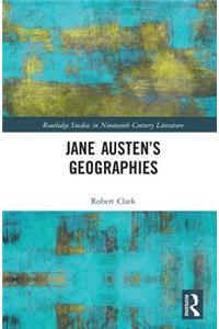 Jane Austen’s Geographies