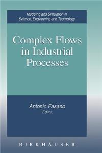 Complex Flows in Industrial Processes