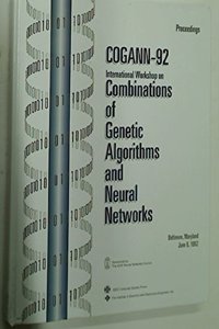 International Workshop on Combinations of Genetic Algorithms and Neural Networks 1992