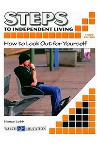 Steps to Independent Living: How to Look Out for Yourself