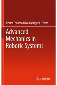 Advanced Mechanics in Robotic Systems