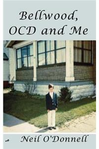 Bellwood, OCD and Me