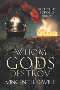 Whom Gods Destroy