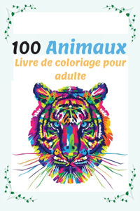 100 Animaux Livre de Coloriage pour Adulte