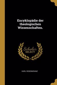Encyklopädie der theologischen Wissenschaften.