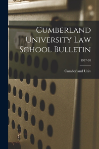 Cumberland University Law School Bulletin; 1937-38
