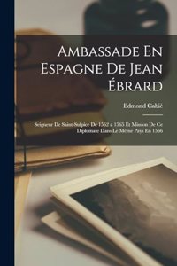 Ambassade En Espagne De Jean Ébrard