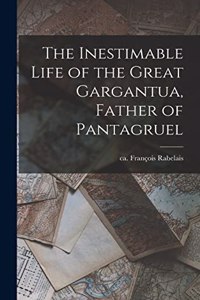 Inestimable Life of the Great Gargantua, Father of Pantagruel