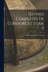 OEuvres Complètes de Condorcet Tome II