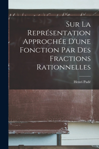 Sur La Représentation Approchée D'une Fonction Par Des Fractions Rationnelles